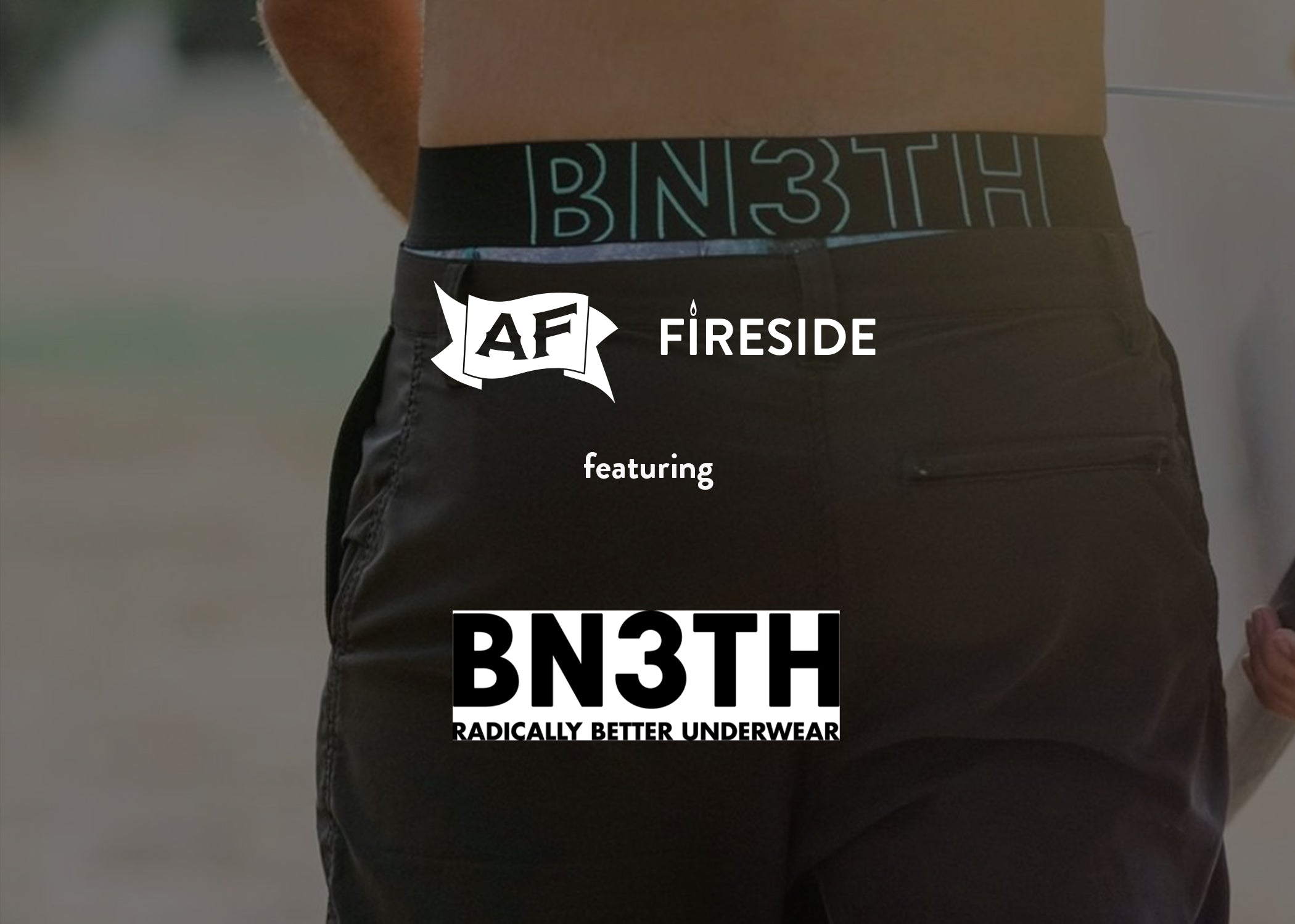 BN3TH x AF Fireside