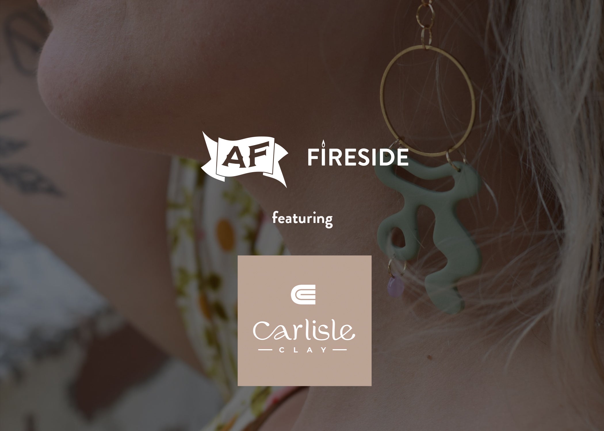 Carlisle Clay x AF Fireside