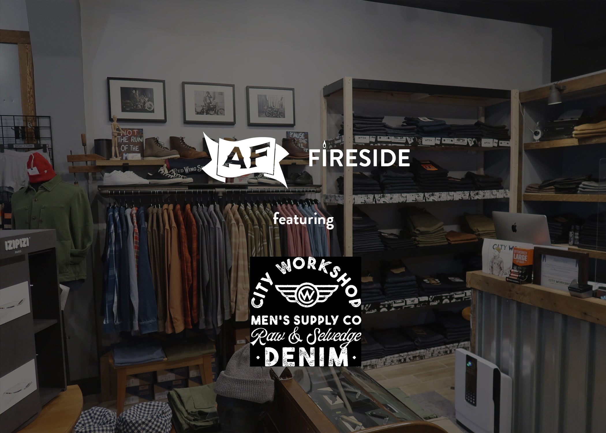 034: City Workshop Men's Supply Co. x AF Fireside