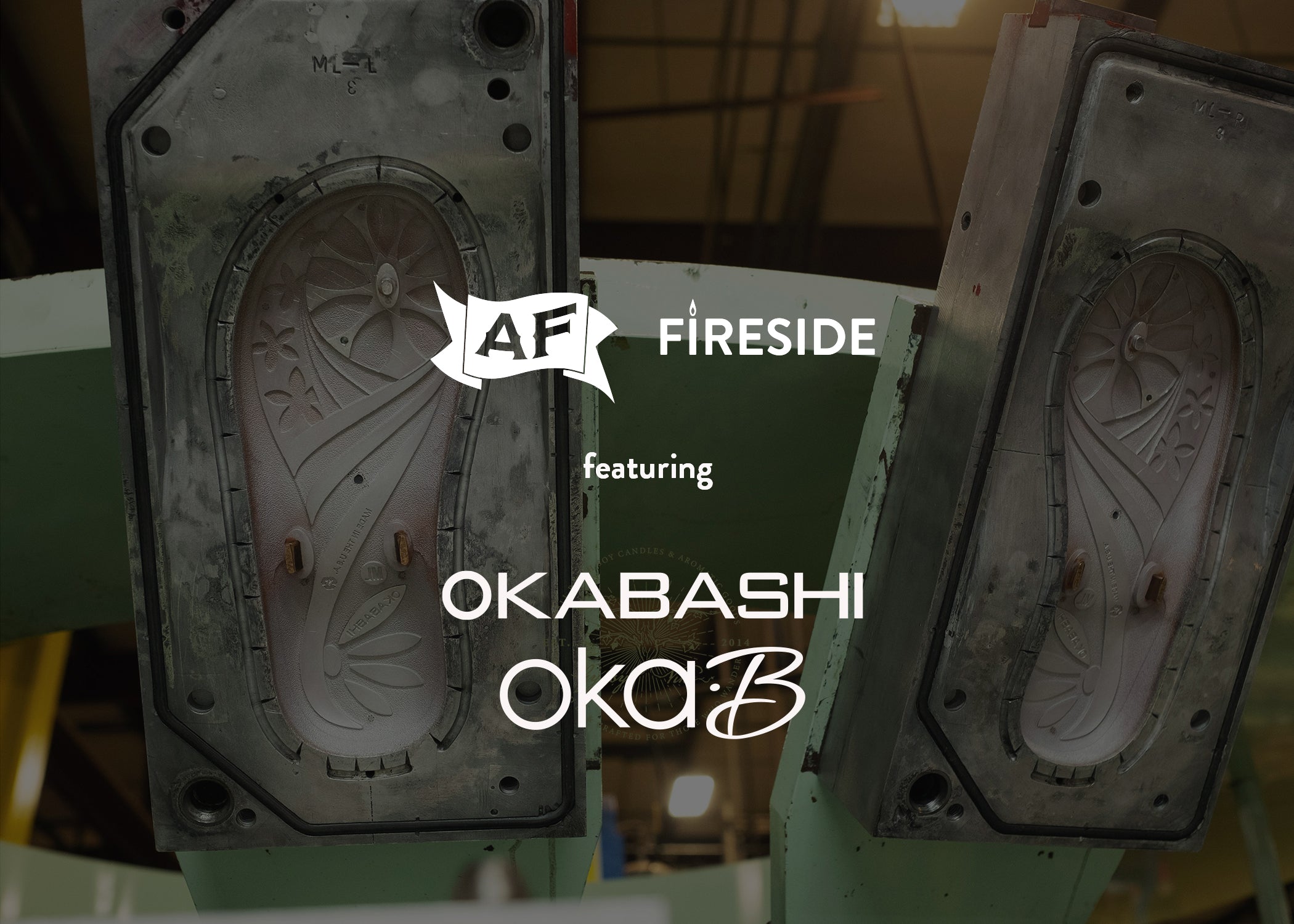 009: Okabashi Brands x AF Fireside